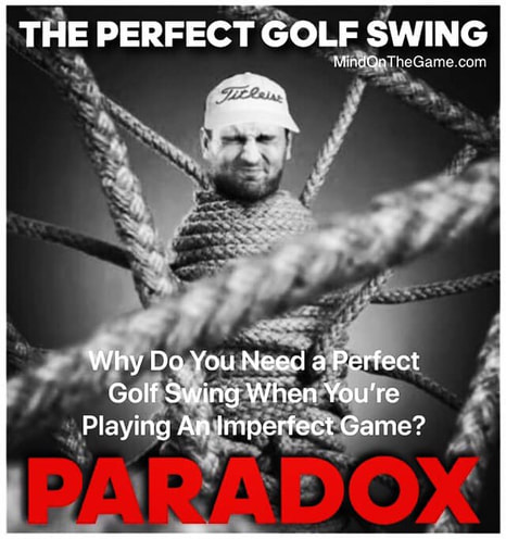The perfect golf swing paradox